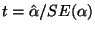 $t = {\hat \alpha}/SE(\alpha)$