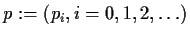 $ p:= (p_i, i =0,1,2,\ldots)$
