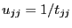 $u_{jj}=1 / t_{jj}$